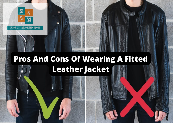 Pros And Cons Of Wearing A Fitted Leather Jacket