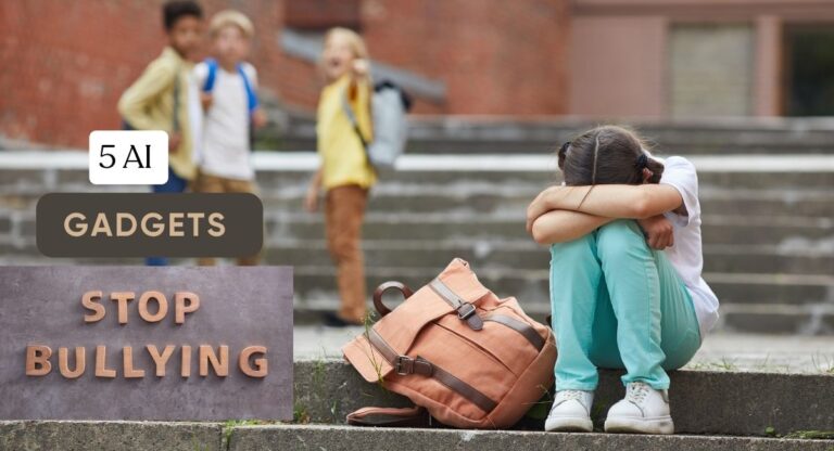 5 AI Gadgets to Stop Children’s Bullying in Smart Schools