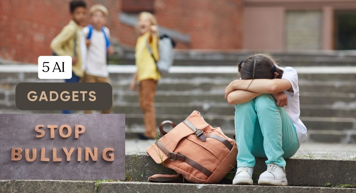 5 AI Gadgets to Stop Children’s Bullying in Smart Schools