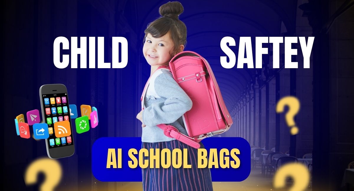 AI School Bags That Can Keep Your Child Safe