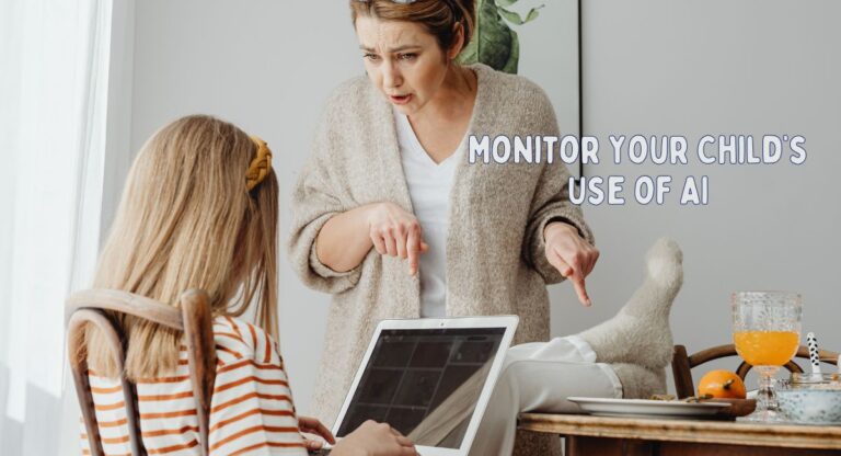 Monitor Your Child’s Use of AI